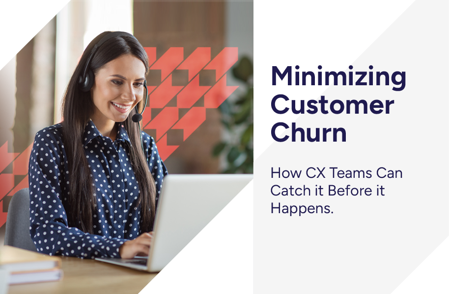 Minimizing Customer Churn: How CX Teams Can Catch it Before it Happens