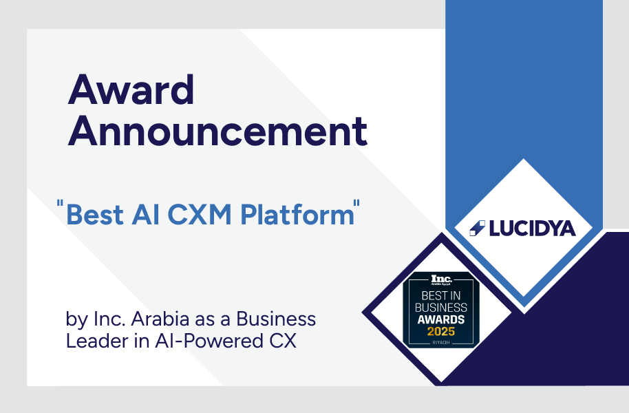 Lucidya “Best AI CXM Platform” by Inc. Arabia as a Business Leader in AI-Powered CX Lucidya “Best AI CXM Platform” by Inc. Arabia as a Business Leader in AI-Powered CX