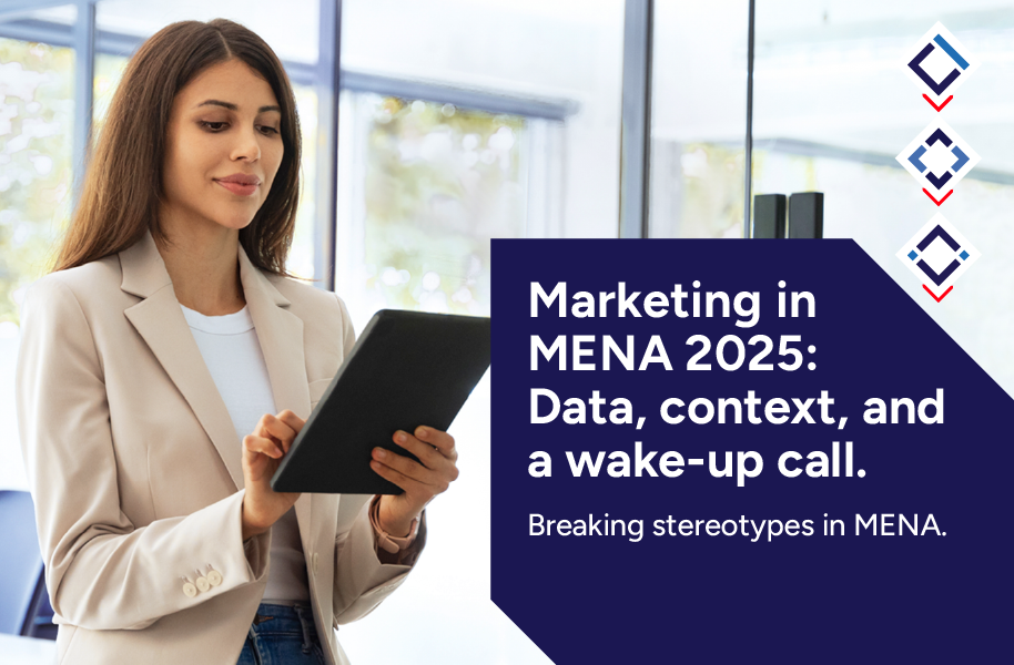Marketing in MENA 2025: Data, context, and a wake-up call Marketing in MENA 2025: Data, context, and a wake-up call