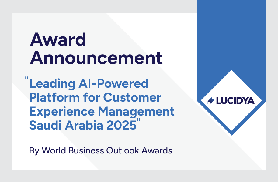 Lucidya Wins “Leading AI-Powered Platform for Customer Experience Management – Saudi Arabia 2025” by the World Business Outlook Awards Lucidya Wins “Leading AI-Powered Platform for Customer Experience Management – Saudi Arabia 2025” by the World Business Outlook Awards